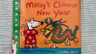 Maisys Chinese New Year by Lucy Cousins Read Aloud Storytime [upl. by Ailet302]