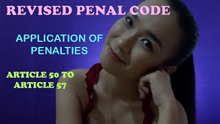 Revised Penal Code  Article 50 to Article 57 Application of Penalties [upl. by Zeena496]