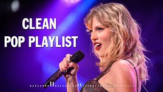 1 Hour Clean Pop Songs Playlist 🎧 Clean Pop Playlist 2024 🎶 Clean Pop Music Mix 🎵 Clean Pop Mix [upl. by Niak]