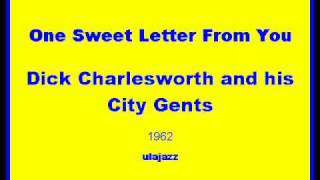 Dick Charlesworth CG JB 1962 One Sweet Letter From You [upl. by Keven]