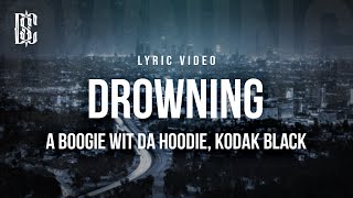 A Boogie Wit Da Hoodie feat Kodak Black  Drowning  Lyrics [upl. by Valli]