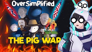 THE PIG WAR  OverSimplified React [upl. by Formica]