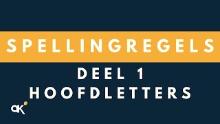 Spellingregels deel 1 Hoofdletters [upl. by Merv]