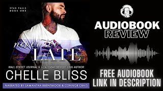 Never Too Late Audiobook Review  Chelle Bliss Audiobook Review [upl. by Zuzana324]