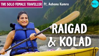 Solo Adventure Trip To Kolad amp Raigad FtAahana Kumra  The Solo Female Traveller S2 E1 Curly Tales [upl. by Ahsilam507]