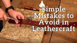 The Leather Element Simple Mistakes to Avoid in Leathercraft [upl. by Aratak]