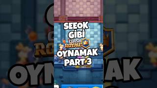 Seeok Gibi CR Oynamak Part 3  Taktik Deha shorts clashroyale [upl. by Namyaw792]