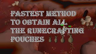 Fastest Method To Obtain All The Runecrafting Pouches [upl. by Latrena]