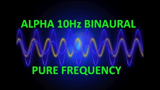 Alpha 10Hz Binaural Pure Frequency [upl. by Naened]