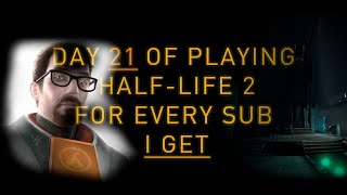 Day 21 of playing 1 minute of HalfLife 2 for every new subscriber I get until I complete it [upl. by Aihsyn]