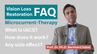 Vision Loss and Restoration  Microcurrent Therapy tACS  Prof Bernhard Sabel [upl. by Dnalyk]