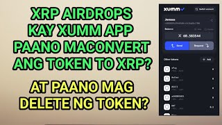 FREE XRP AIRDROPS KAY XUMM APP PAANO MAG CONVERT NG TOKEN TO XRP AT MAG DELETE NG TOKEN [upl. by Onilegna]