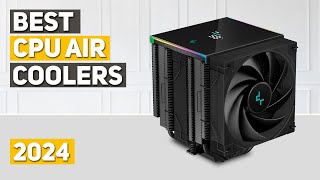 Best CPU Air Cooler 2024  Top 5 Best CPU Air Coolers 2024 [upl. by Pubilis]