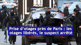 Prise d’otages près de Paris  les otages libérés le suspect arrêté  DRM News Français  AB3S [upl. by Enayr]