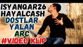 iSyanQaR26 Ft Hayalcash  Dostlar Yalan  OFFICIAL VIDEO [upl. by Rednasxela]