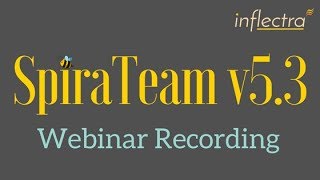 SpiraTeam v53  New Features  Webinar  Nov 1 2017 [upl. by Ogeid]