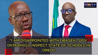 “I AM DISAPPOINTED WITH OBASEKI” GOV OKPEBHOLO INSPECT STATE OF SCHOOLS IN OREDO [upl. by Grane866]