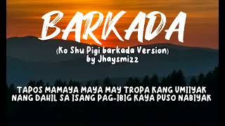 BARKADA  Jhaysmizz  Ko Shu Pigi Tagalog version  LYRICS ❤️🎙️🎶 [upl. by Buzzell846]