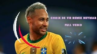 choix de vie remix neymar full vedio [upl. by Fabio]