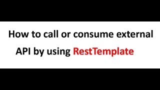 How to call or Consume external API by using RestTemplate SpringRest API Call 2024 [upl. by Tuppeny665]