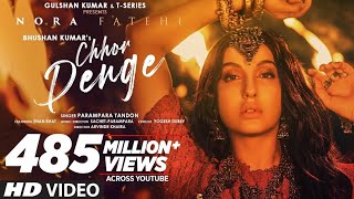 Chhor Denge Official Parampara Tandon Sachet Nora Fatehi Ehan Bhat Arvindr Bhushan Kumar [upl. by Isolde]