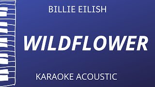 Wildflower  Billie Eilish Acoustic Karaoke [upl. by Annaxor]