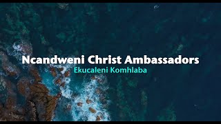 Ncandweni Christ Ambassadors – Ekucaleni komhlaba Official Lyric Video [upl. by Enerual266]