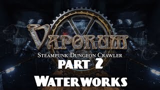 Vaporum PS4 Walkthrough Part 2  Waterworks [upl. by Alitta781]