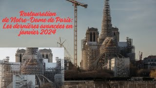 Restauration de NotreDame de Paris Les dernières avancées en janvier 2024 [upl. by Fianna]