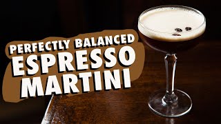 HOW TO MAKE A PERFECTLY BALANCED ESPRESSO MARTINI [upl. by Parnas746]