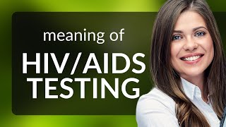 Understanding HIVAIDS Testing A Simple Guide [upl. by Eelrihs]