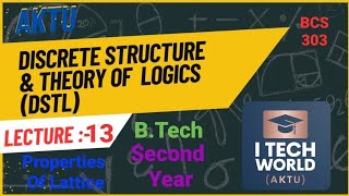 Discrete Structures amp Theory of Logic  DSTL Lec13 BCS303 Unit 1 Properties of Lattices AKTU [upl. by Anemolihp]