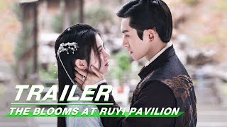 Official Trailer The Blooms At RUYI Pavilion  如意芳霏  iQIYI [upl. by Elamor115]