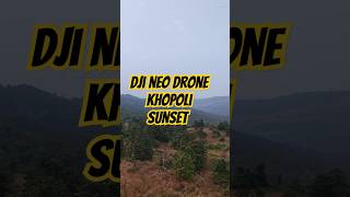 Dji Neo Drone Sunset Khopoli [upl. by Ninel]