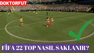 FİFA 22  DE TOP NASIL SAKLANIR TOPU SAKLAMA REHBERİ [upl. by Afnin906]