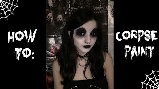 How to Corpse Paint [upl. by Garnette]