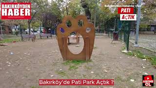 Bakırköyde Pati Park Açtık Gazeteci Ayson Karabağ Anlatıyor [upl. by Neirrad]