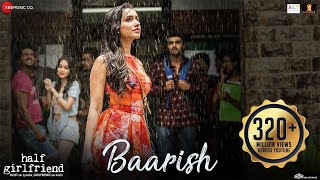 Baarish by Atif Aslam  Half Girlfriend  Arjun Kapoor amp Shraddha Kapoor  Tanishk Bagchi  Lyrical [upl. by Hatti]