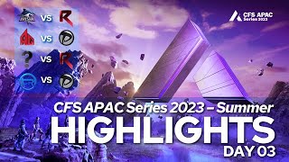 CFS APAC SERIES 2023 SUMMER DAY 3 HIGHLIGHTS [upl. by Monty2]