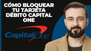 ¿Cómo bloquear su tarjeta de débito Capital One [upl. by Hendrix]