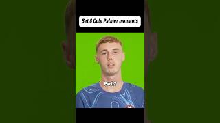 Set 8 Cole Palmer Moments Part 2 [upl. by Dviad156]