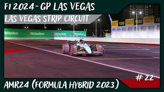 F1 2024  GP LAS VEGAS  Las Vegas Strip Circuit  AMR24 Formula Hybrid 2023  22 [upl. by Euqinmod]