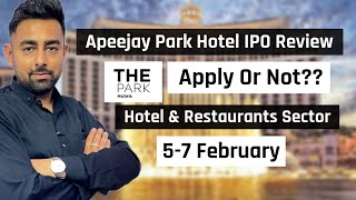 Apeejay Surrendra Park Hotel IPO Review  Apply Or Not  Jayesh Khatri [upl. by Chrisoula146]