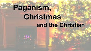 Paganism Christmas and the Christian By Testimony Press Publications [upl. by Valora]