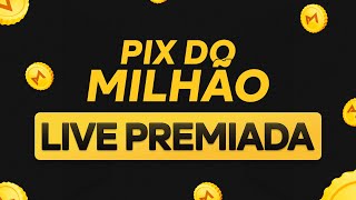 PIX DO MILHÃO  LIVE PREMIADA [upl. by Iasi]