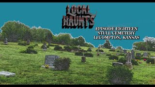 quotStull Cemetery LeCompton KSquot EP18 of Local Haunts [upl. by Lebama]