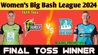 WBBL Womens Big Bash 2024  16th Toss Prediction  Sydney Thunder W vs Brisbane Heat W SYTW VS BHW [upl. by Issirk227]