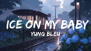 Yung Bleu  Ice On My Baby  Top Best Song [upl. by Silera525]