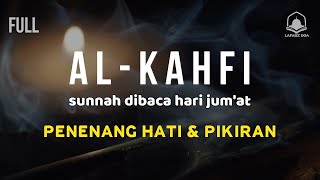 SURAH ALKAHFI JUMAT BERKAH  Murottal AlQuran yang sangat Merdu Surah Al Kahfi [upl. by Cicely]