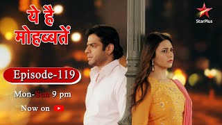 Ye Hai MohabbateinSeason 1  Episode 119 [upl. by Nylyram]